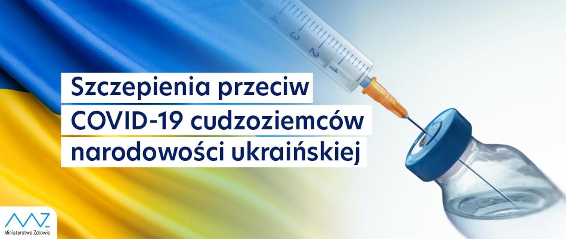Szczepienia przeciw COVID-19 dla osób z Ukrainy